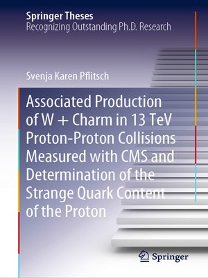 cover image of Associated Production of W + Charm in 13 TeV Proton-Proton Collisions Measured with CMS and Determination of the Strange Quark Content of the Proton